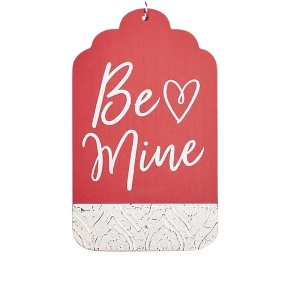 Signs^Burton & Burton Be Mine/Love Always Hanging Decor